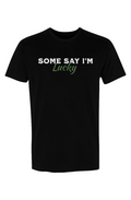 1 Some Say I'm Lucky | Above The Storm | Men's Fit