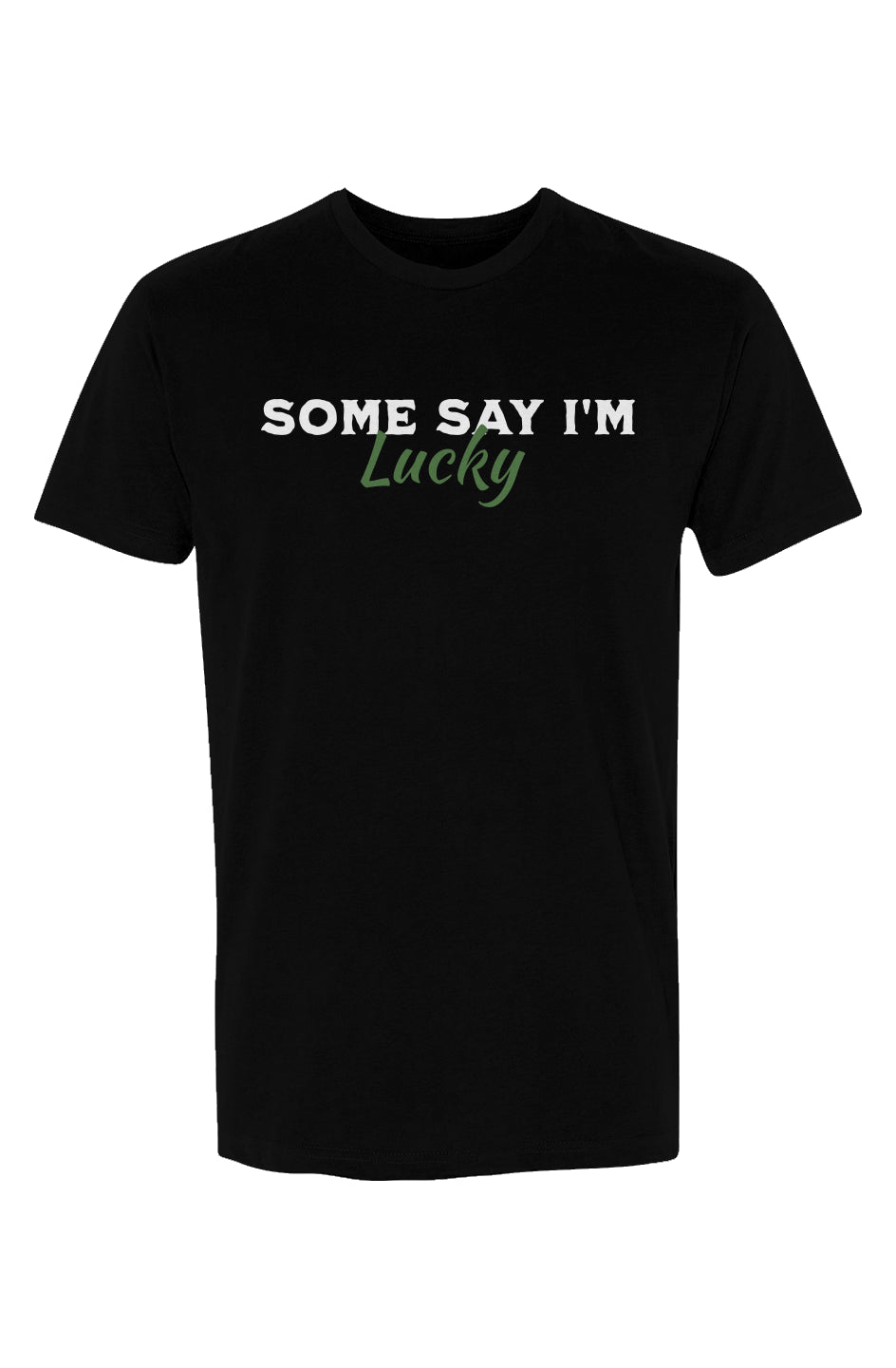 1 Some Say I'm Lucky | Above The Storm | Men's Fit