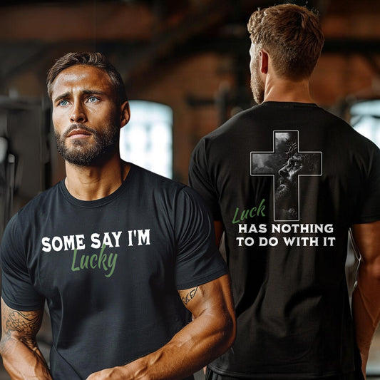 Some Say I'm Lucky | Above The Storm | Men's Fitted Tee